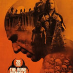 A Good Movie Spoiled By Excessive Bloodshed－28 Years Later: The Bone Temple (28年後: 人骨聖殿). Does Violence Really Relieve Pent-up Tension?